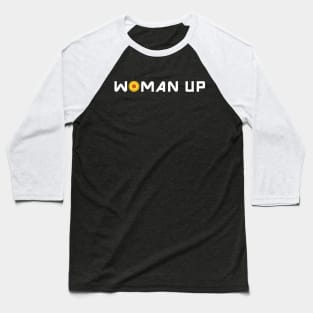 Woman Up Baseball T-Shirt